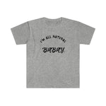 I'm All Natural Babay Shirt. (Grey) - Me You US, LLC