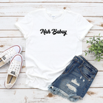 Nah Babay Shirt. Not Taday'. (White) - Me You US, LLC