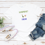 Surprise I Read Shirt (White) - Me You US, LLC