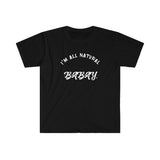 I'm All Natural Babay Shirt. (Black) - Me You US, LLC