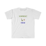 Surprise I Read Shirt (White) - Me You US, LLC