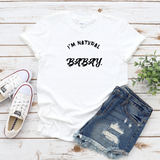 I'm Natural Babay Shirt (White) - Me You US, LLC