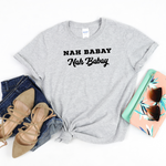 Nah Baby. Not Today. You tried It. Caps & Italics (Grey) - Me You US, LLC