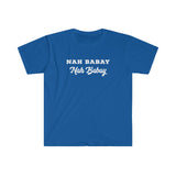 Nah Baby. Not Today. You tried It. Caps & Italics (Blue) - Me You US, LLC