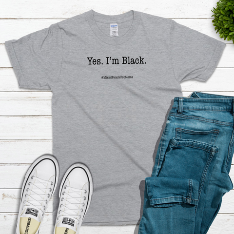 Yes. I AM. Mixed People Problems Shirt | The Questions Asked (Sport Grey)  - Me You US, LLC