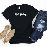 Nah Babay Shirt. Not Taday'. (Black) - Me You US, LLC