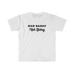 Nah Baby. Not Today. You tried It. Caps & Italics (White) - Me You US, LLC