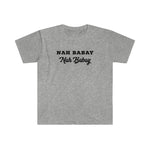 Nah Baby. Not Today. You tried It. Caps & Italics (Grey) - Me You US, LLC