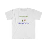 Surprise! I'm Educated Shirt (White) - Me You US, LLC